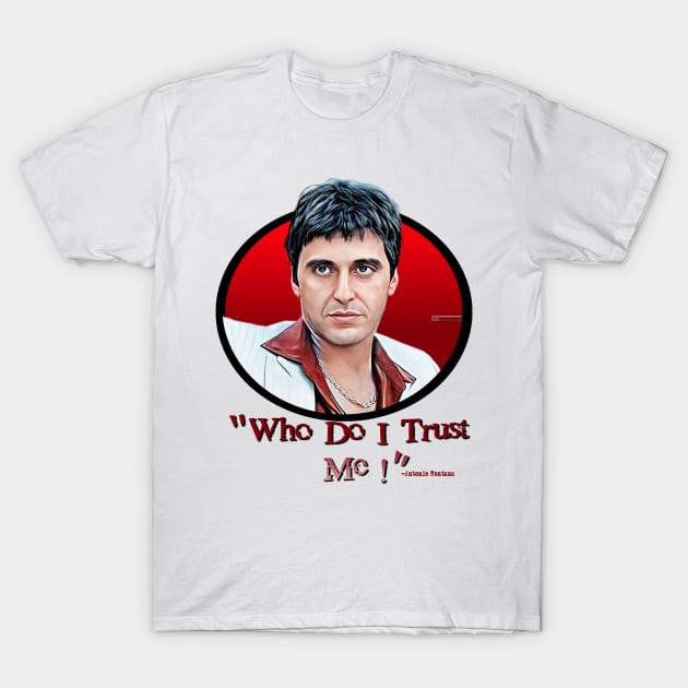 Who Do I Trust T-Shirt by iCONSGRAPHICS